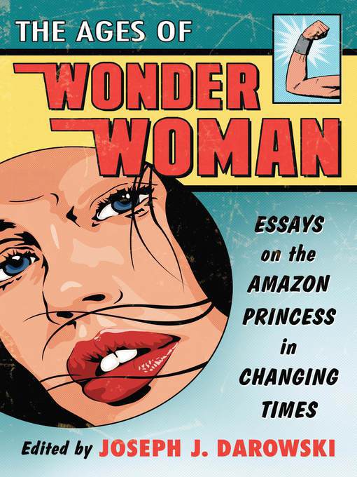 Title details for The Ages of Wonder Woman by Joseph J. Darowski - Available